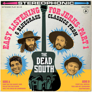 The Dead South - Easy Listening For Jerks Part 1 (10" Vinyl)