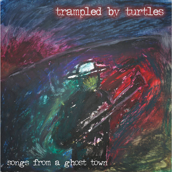Trampled By Turtles - Songs From A Ghost