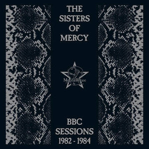 The Sisters of Mercy - BBC Sessions 1982 - 1984