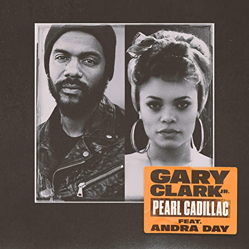 Gary Clark Jr. - Pearl Cadillac Feat Andra Day
