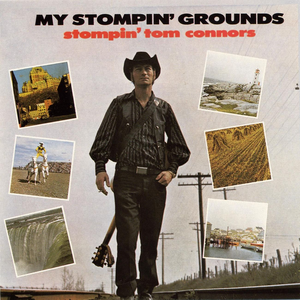 Stompin' Tom Connors - My Stompin' Grounds
