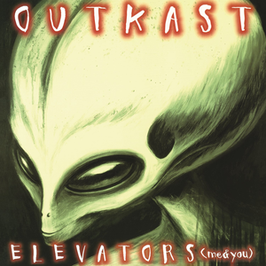 Outkast - Elevators (Me & You)