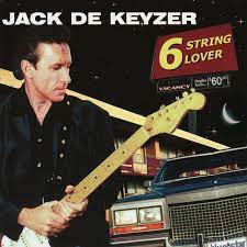 Jack De Keyzer - 6 String Lover