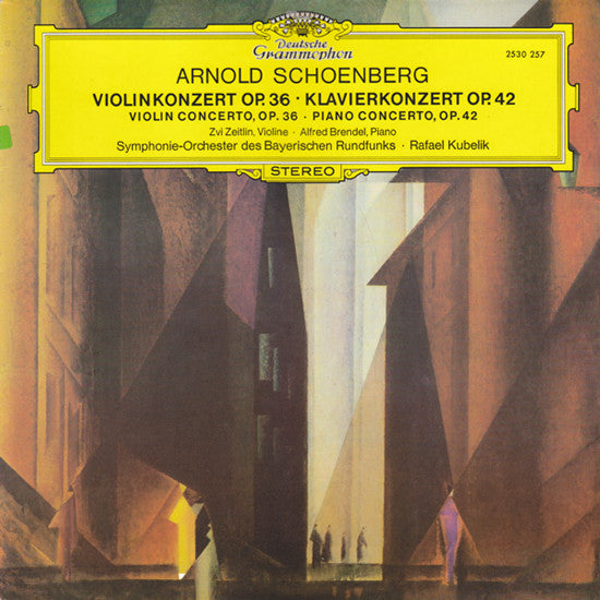 Arnold Schoenberg - Zvi Zeitlin · Alfred Brendel, Symphonie-Orchester Des Bayerischen Rundfunks · Rafael Kubelik – Violinkonzert Op. 36 · Klavierkonzert Op. 42
