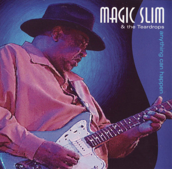 Magic Slim & the Teardrops: Anything Can Happen