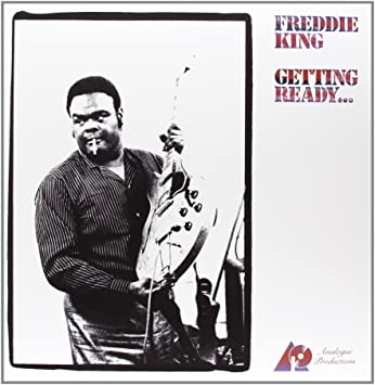 Freddie King - Getting Ready