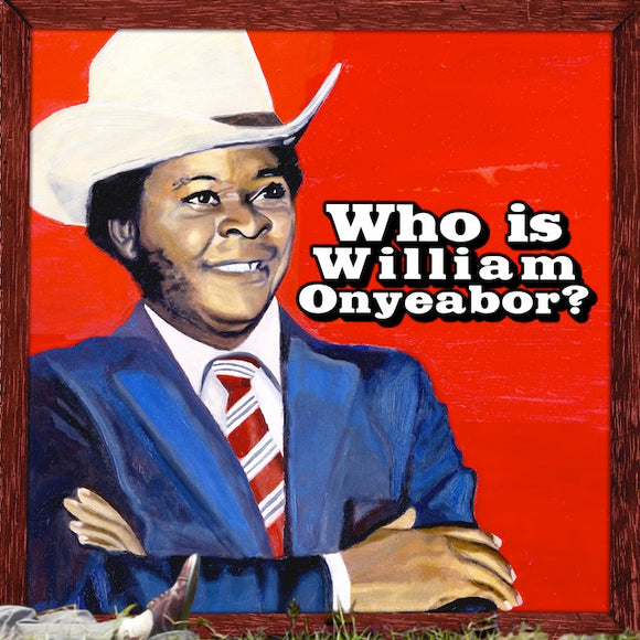 William Onyeabor - Psychedic Classics: Who Is William Onyeabor?