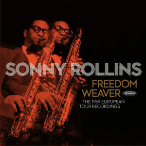 Sonny Rollins - Freedom Weaver: The 1959 European Tour Recordings (Boxset)