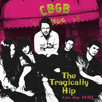 The Tragically Hip - Live At CBGB