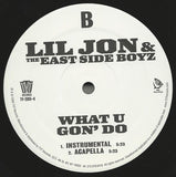 Lil Jon & The East Side Boyz - What U Gon’ Do (Remixes)