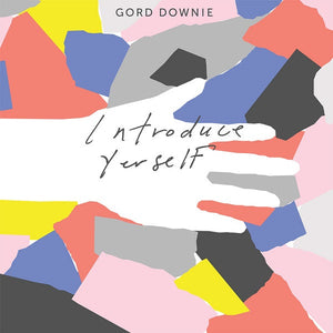 Gord Downie - Introduce Yourself