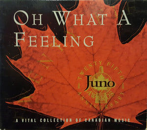 Various Artists - Oh What A Feeling (A Vital Collection Of Canadian Music) (CD)