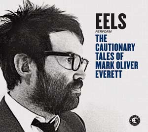 Eels - The Cautionary Tales Of Mark Oliver Everett (CD)