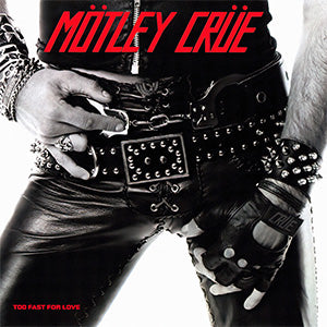 Motley Crue - Too Fast For Love