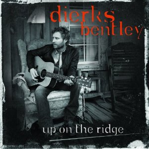 Dierks Bentley - Up On The Ridge