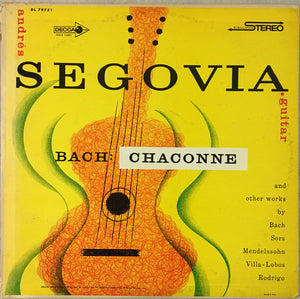 Andres Segovia, Bach - Chaconne And Other Works By Bach, Sor, Mendelssohn, Villa-Lobos, Rodrigo