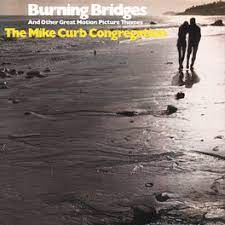 The Mike Curb Congregation - Burning Bridges