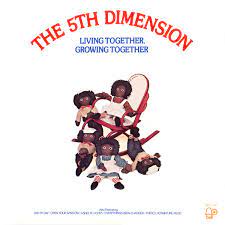 The 5th Dimension - Living Together Growing Together