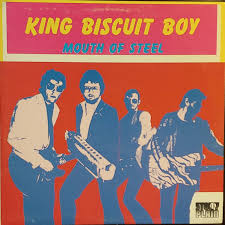 King Biscuit Boy - Mouth of Steel