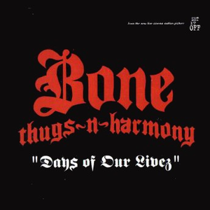 Bone Thugs-N-Harmony - Days of Our Livez