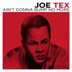 Joe Tex - Ain't Gonna Bump No More
