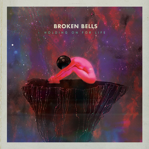 Broken Bells - Holding on for Life