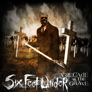 Six Feet Under - A Decade in the Grave