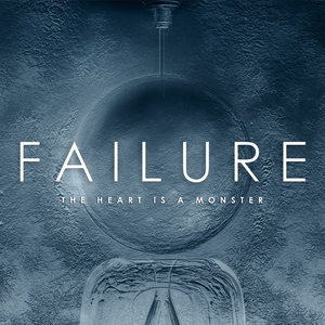 Failure - The Heart Is A Monster