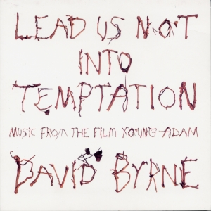 David Byrne - Lead Us Not Into Temptation