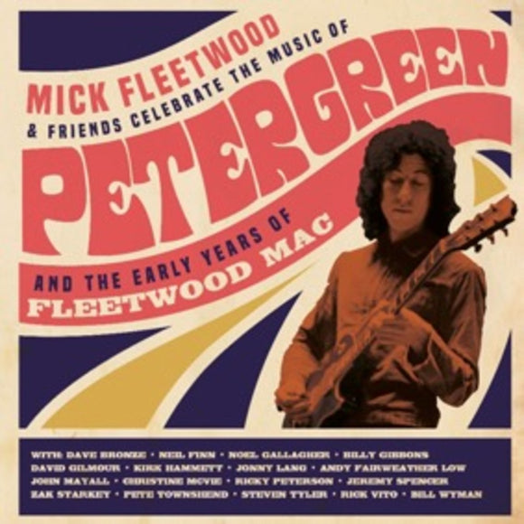 Mick Fleetwood ‎– Mick Fleetwood & Friends Celebrate The Music Of Peter Green And The Early Years Of Fleetwood Mac