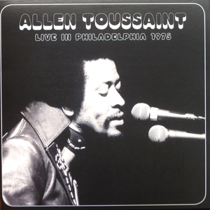 Allen Toussaint - Live In Philadelphia 1975