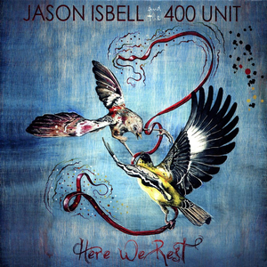 Jason Isbell And The 400 Unit - Here We Rest