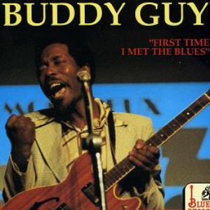 Buddy Guy - First Time I Met The Blues