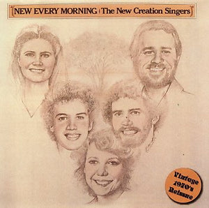 The New Creation Singers - New Every Morning