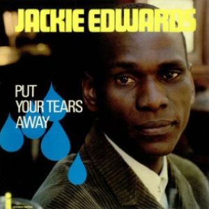 Jackie Edwards - Put Your Tears Away