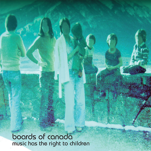 Boards of Canada - Music has the Right to Children