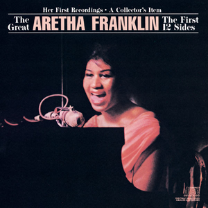 Aretha Franklin - The First 12 Sides
