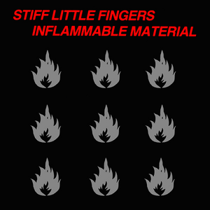 Stiff Little Fingers - Inflammable Material