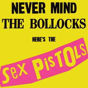 Sex Pistols - Never Mind the Bollocks