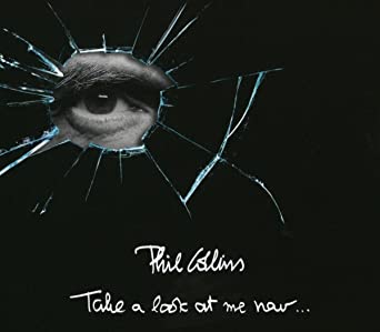 Phil Collins - Take a Look at me Now
