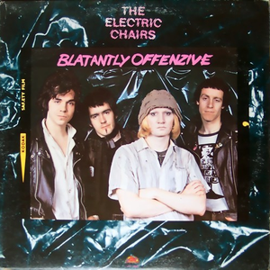 The Electric Chairs - Blatantly Offenzive
