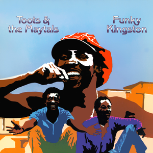 Toots and the Maytals - Funky Kingston