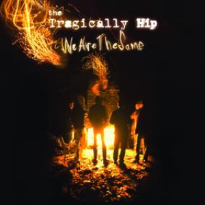 The Tragically Hip - We are the Same