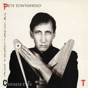 Pete Townshend - All The Best Cowboys Boys Have Chinese Eyes