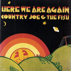 Country Joe and the Fish - Here We Are Again