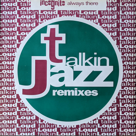 Incognito - Always There (Talkin Jazz Remixes)