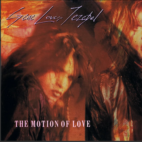Gene Loves Jezebel - The Motion of Love (single)