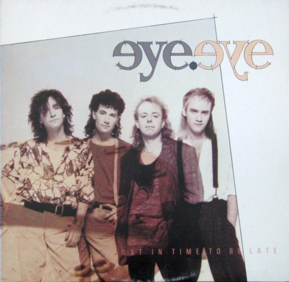 Eye Eye - Just In Time To Be Late