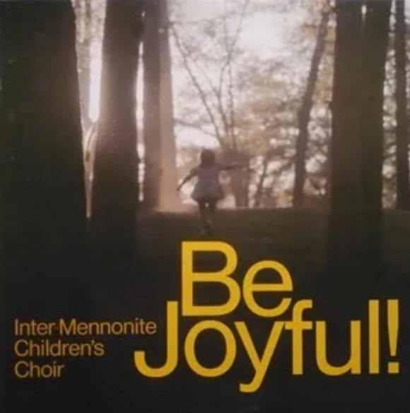 Inter-Mennonite Children's Choir - Be Joyful!