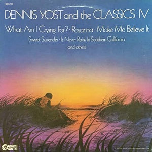 Dennis Yost and the Classics IV - What Am I Crying For